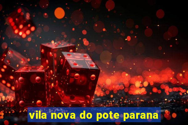 vila nova do pote parana